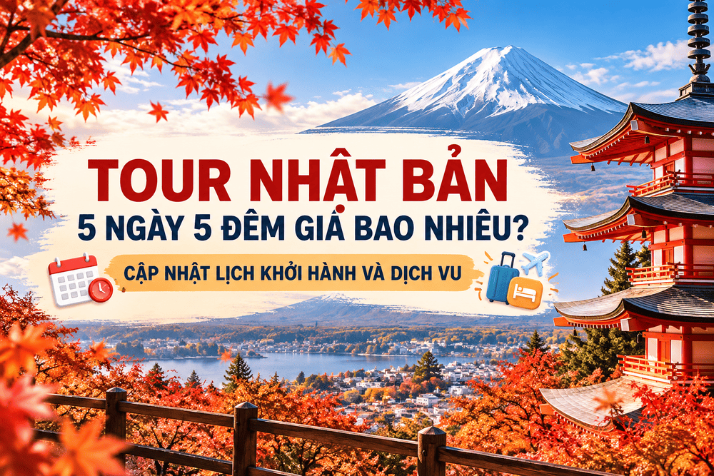 Tour Nhật Bản 5 ngày 5 đêm giá bao nhiêu cập nhật lịch khởi hành và dịch vụ 2026